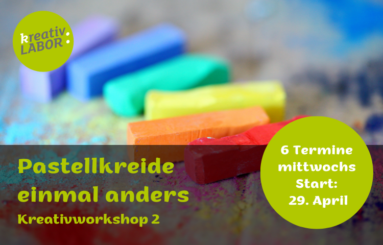 Kreativworkshop 2: Pastellkreide einmal anders // Start: 29. April 2026