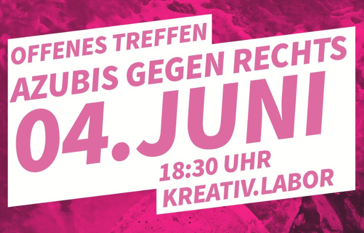 Azubis gegen Rechts im kreativ:LABOR // 04. Juni 2026 um 18:30 Uhr