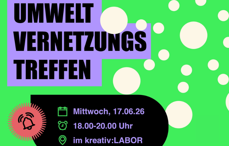 Umweltvernetzungstreffen im kreativ:LABOR // 17. Juni 2026